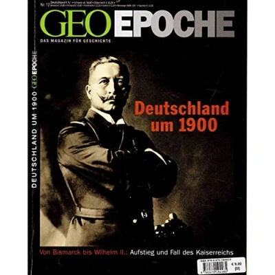 Abbildung von GEO Epoche 12/2004: Deutschland um 1900. Von Bismarck bis Wilhelm II.. Aufstieg und Fall des Kaiserreichs