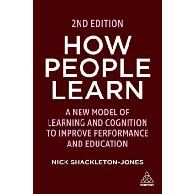 Abbildung von How People Learn: A New Model Of learning and Cognition to Improve Performance Education