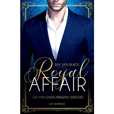 Abbildung von Royal Affair Wie man einen Prinzen verführt: Gay Romance