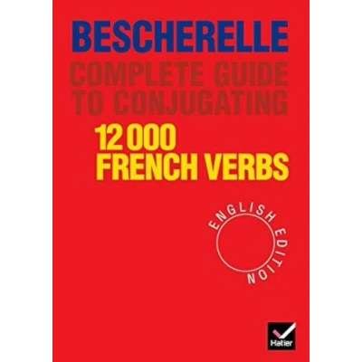 Abbildung von 12.000 French Verbs: English Edition: Bescherelle 12 000 Verbs. Complete Guide to Conjugating Verbs (Hatier Series)