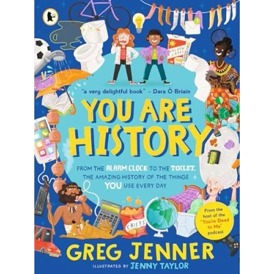 Abbildung von You Are History: From the Alarm Clock to Toilet, Amazing History of Things Use Every Day