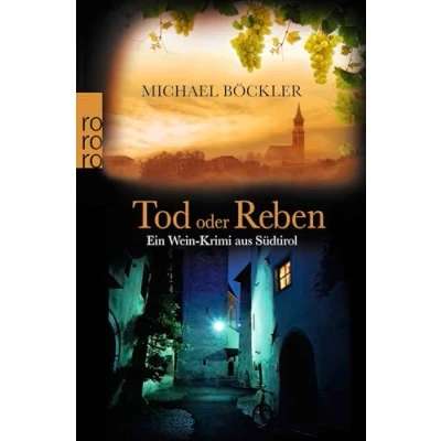Abbildung von Tod oder Reben: Ein Wein Krimi aus Südtirol