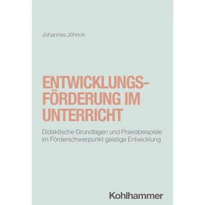 Abbildung von Entwicklungsförderung im Unterricht: Didaktische Grundlagen und Praxisbeispiele Förderschwerpunkt geistige Entwicklung