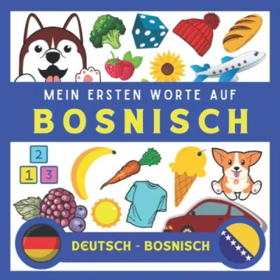 Abbildung von Meine Eersten Worte Auf Bosnisch: Bosnisch lernen für anfänger und kinder Bildwörterbuch Deutsch wörterbuch Zweisprachiger deutscher Buch