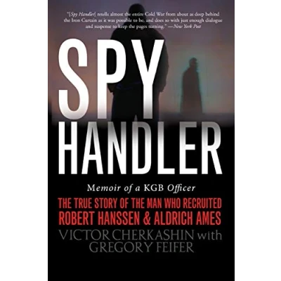 Abbildung von Spy Handler: Memoir of a KGB Officer the True Story Man Who Recruited Robert Hanssen and Aldrich Ames