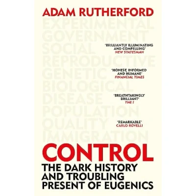 Abbildung von Control: The Dark History and Troubling Present of Eugenics