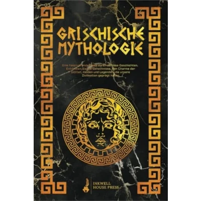 Abbildung von Griechische Mythologie: Eine faszinierende Reise durch zeitlose Geschichten. Entdecken Sie die Geheimnisse, den Charme der Götter, Helden und Legenden, unsere Zivilisation geprägt haben
