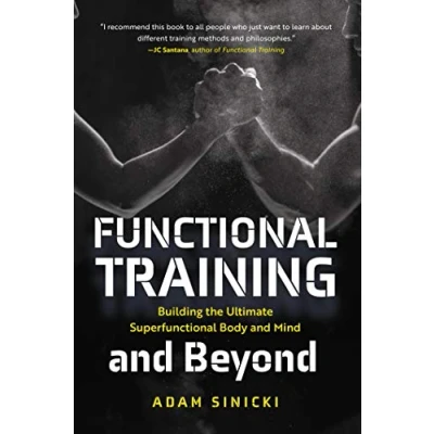 Abbildung von Functional Training and Beyond: Building the Ultimate Superfunctional Body Mind (Building Muscle Performance, Weight Training, Men&#039;s Health)