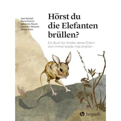 Abbildung von Hörst du die Elefanten brüllen?: Ein Buch für Kinder, deren Eltern sich immer wieder mal streiten (Psychologische Kinderbücher)