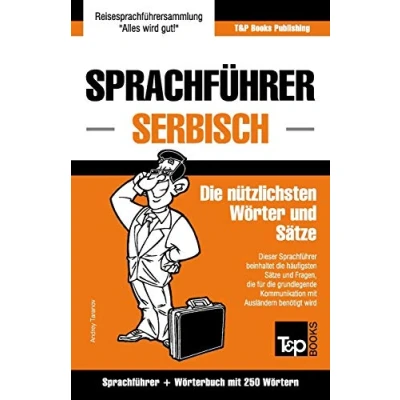 Abbildung von Sprachführer Deutsch Serbisch und Mini Wörterbuch mit 250 Wörtern (German Collection, Band 254)