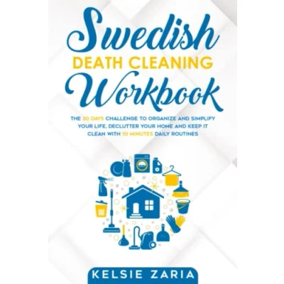Abbildung von Swedish Death Cleaning Workbook: The 30 Days Challenge to Organize and Simplify Your Life, Declutter Home Keep It Clean with 10 minutes Daily Routines