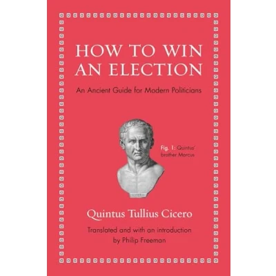 Abbildung von How to Win An Election: Ancient Guide for Modern Politicians (Ancient Wisdom Readers)