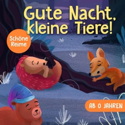 Abbildung von Gute Nacht, kleine Tiere!: Das große Nacht Geschichten Buch mit liebevollen Reimen und Ritualen zum sanften Einschlafen, Kuscheln Träumen Ein beruhigendes Vorlesebuch Ab 0 Jahren