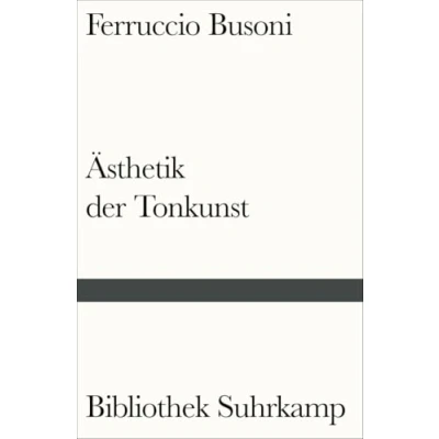 Abbildung von Entwurf einer neuen Ästhetik der Tonkunst: Mit Anmerkungen von Arnold Schönberg und einem Nachwort H.H. Stuckenschmidt (Bibliothek Suhrkamp)