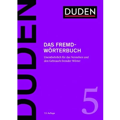 Abbildung von Das Fremdwörterbuch: Fremdwörter verstehen und korrekt einsetzen (Duden Deutsche Sprache in 12 Bänden)