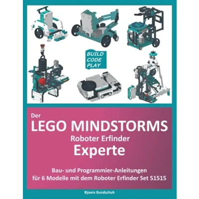 Abbildung von Der Lego Mindstorms Roboter Erfinder Experte: Bau und Programmieranleitung für 6 zusätzliche Modelle mit Set 51515