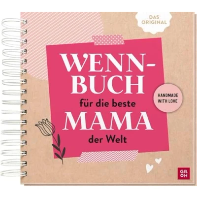 Abbildung von Wenn Buch Für die beste Mama der Welt: An dich gedacht gemacht DIY Geschenk mit Tipps fürs Befüllen zum Muttertag, Geburtstag (Kreatives Selbstgestalten)