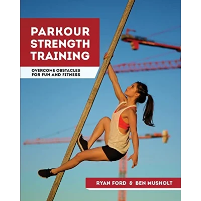 Abbildung von Parkour Strength Training: Overcome Obstacles for Fun and Fitness