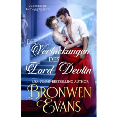 Abbildung von Die Verlockung des Lord Devlin: Regency Romanze besten Freund eines Bruders (Aus der Serie Lady Bachelorette, Band 3)