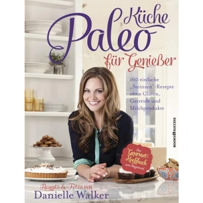 Abbildung von Paleo Küche für Genießer: 160 einfache &quot;Steinzeit&quot; Rezepte ohne Gluten, Getreide und Milchprodukte