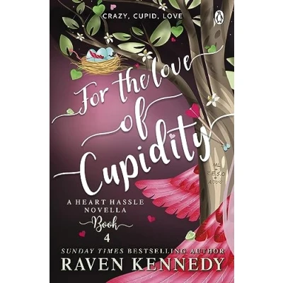 Abbildung von For The Love of Cupidity: sizzling romance from bestselling author Plated Prisoner series (Heart Hassle, 4)