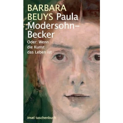 Abbildung von Paula Modersohn Becker: Oder: Wenn die Kunst das Leben ist (insel taschenbuch)