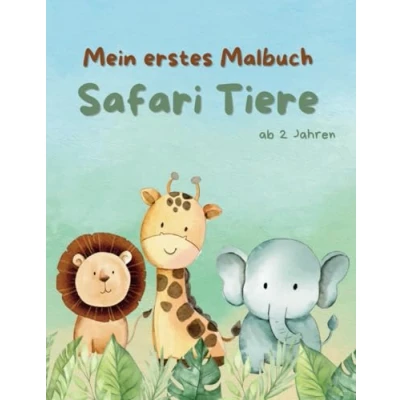 Abbildung von Mein erstes Malbuch Safari Tiere: Ausmalbuch für Kinder ab 2 Jahren mit freien Seiten zum Zeichnen: Kreatives Tiere Kleinkinder Perfektes Geschenk