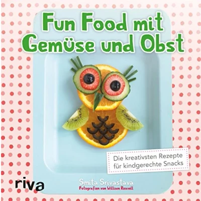 Abbildung von Fun Food mit Gemüse und Obst: Die kreativsten Rezepte für kindgerechte Snacks