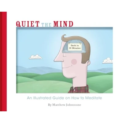 Abbildung von Quiet the Mind: An Illustrated Guide on How to Meditate
