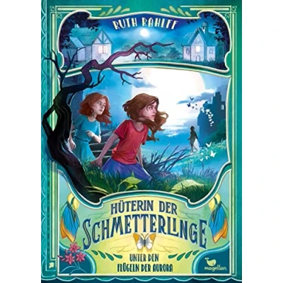 Abbildung von Hüterin der Schmetterlinge Unter den Flügeln Aurora: Ein zauberhaftes Kinderbuch ab 10 Jahren