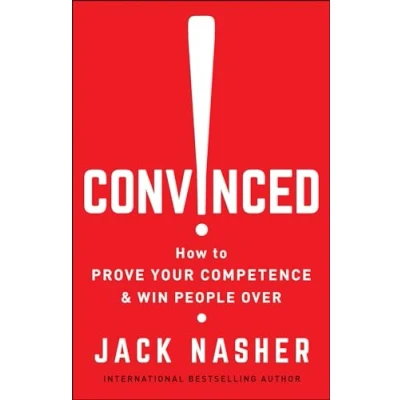 Abbildung von Convinced!: How to Prove Your Competence &amp; Win People Over