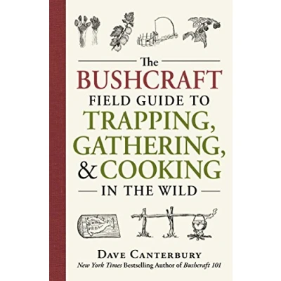 Abbildung von the Bushcraft Field Guide to Trapping, Gathering, and Cooking in Wild