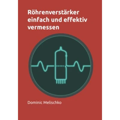 Abbildung von Röhrenverstärker einfach und effektiv vermessen