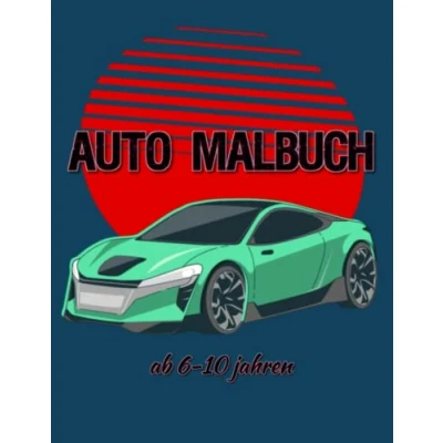 Abbildung von Auto Malbuch ab 6 10 jahren: Über 50 Sportwagen Supercar für Kinder und Erwachsene