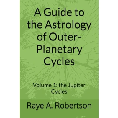 Abbildung von A Guide to the Astrology of Outer Planetary Cycles: Volume 1: Jupiter Cycles