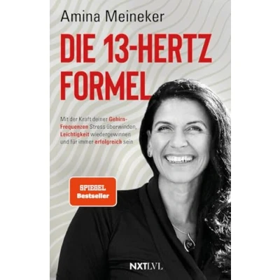 Abbildung von Die 13 Hertz Formel: Mit der Kraft deiner Gehirnfrequenzen Stress überwinden, Leichtigkeit wiedergewinnen und für immer erfolgreich sein.