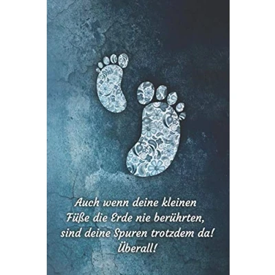 Abbildung von Auch wenn deine kleinen Füße die Erde nie berührten sind Spuren trotzdem da! Überall!: Erinnerungen an mein Sternenkind, Liniertes Tagebuch, DIN A5, 120 Seiten