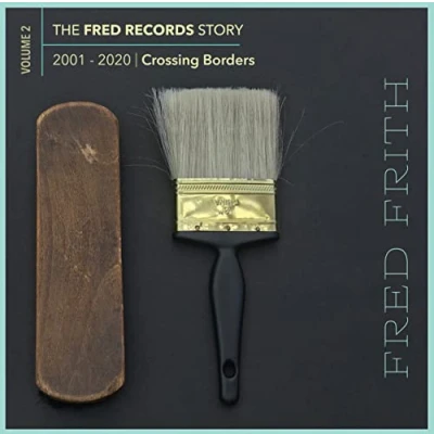 Abbildung von The Fred Records Story: Vol. 2 Crossing Border