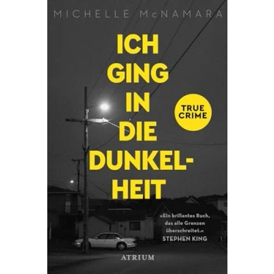 Abbildung von Ich ging in die Dunkelheit: Eine wahre Geschichte von der Suche nach einem Mörder