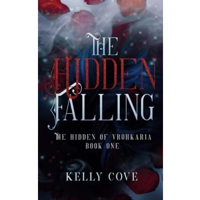Abbildung von The Hidden Falling: A Dark Fantasy Romance (The of Vrohkaria Book One)
