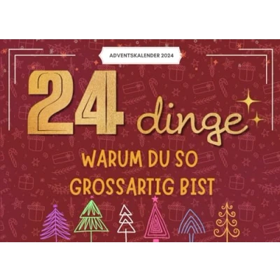 Abbildung von 24 Dinge, Warum Du So Großartig Bist: Liebevolle Gründe, Mein Herz Erfüllst Ein Persönlicher Adventskalender Voller Wärme Und Wertschätzung