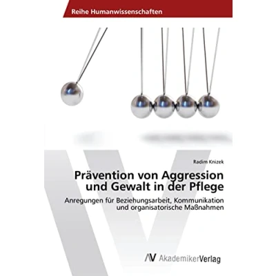 Abbildung von Prävention von Aggression und Gewalt in der Pflege: Grundlagen Praxis des Aggressionsmanagements für Psychiatrie Gerontopsychiatrie
