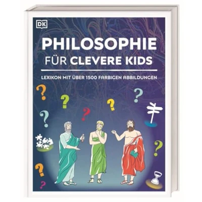 Abbildung von Wissen für clevere Kids. Philosophie Kids: Lexikon mit über 1500 farbigen Abbildungen Kinder ab 10 Jahren
