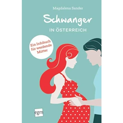 Abbildung von Schwanger in Österreich: Ein Infobuch für werdende Mütter Alles, was du deine Schwangerschaft wissen musst