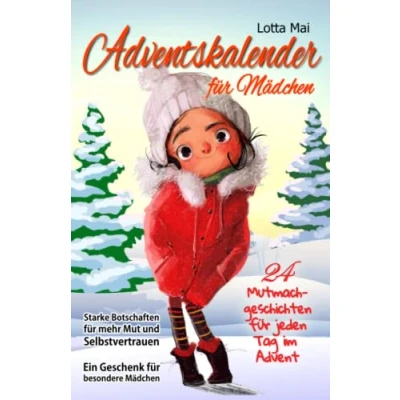 Abbildung von Adventskalender für Mädchen 24 Mutmachgeschichten jeden Tag im Advent: Starke Botschaften mehr Mut und Selbstvertrauen Ein Geschenk besondere