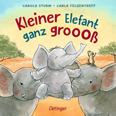 Abbildung von Kleiner Elefant ganz groooß: Liebenswertes Pappbilderbuch über das Großwerden für Kinder ab 2 Jahren