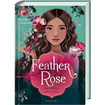Abbildung von Feather &amp; Rose, Band 2: Hohe Wellen, tiefe Gräben (Feather 2)
