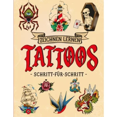 Abbildung von Zeichnen Lernen Tattoos Schritt für Schritt: Einfache Anleitungen, um Teenagern und Zeichenanfängern das von beizubringen
