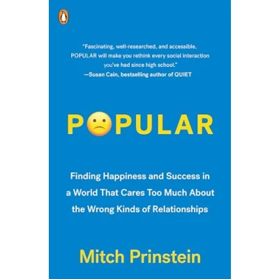 Abbildung von Popular: Finding Happiness and Success in a World That Cares Too Much About the Wrong Kinds of Relationships