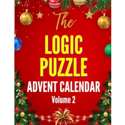Abbildung von The Logic Puzzle Advent Calendar Vol. 2 for Advanced Solvers: Challenging Christmas Themed Grid Puzzles a Cozy and Fun Filled Holiday (The Collection, Band 2)